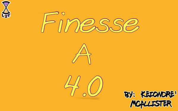 "Finesse A 4.0" Ebook by Keiondre' McAllister